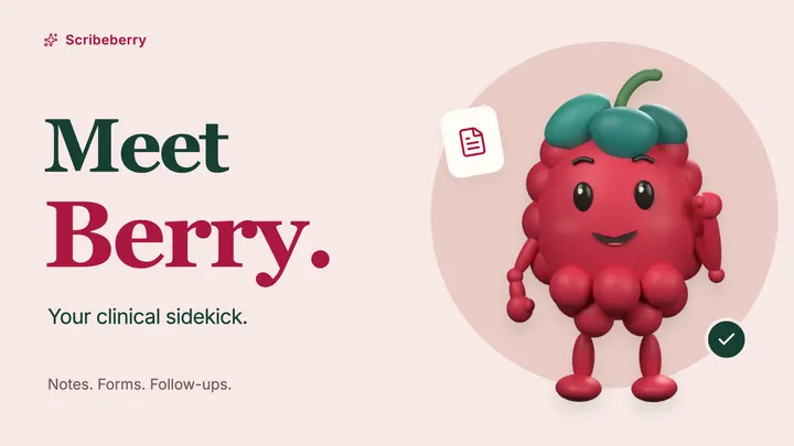 Meet Berry, your clinical sidekick: a waving Berry with a form and a completed-task checkmark.